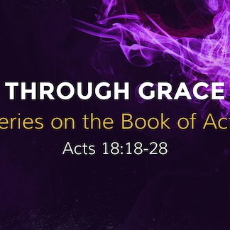 Acts 18:18-28 - "Through Grace" - January 21 2024 episode artwork