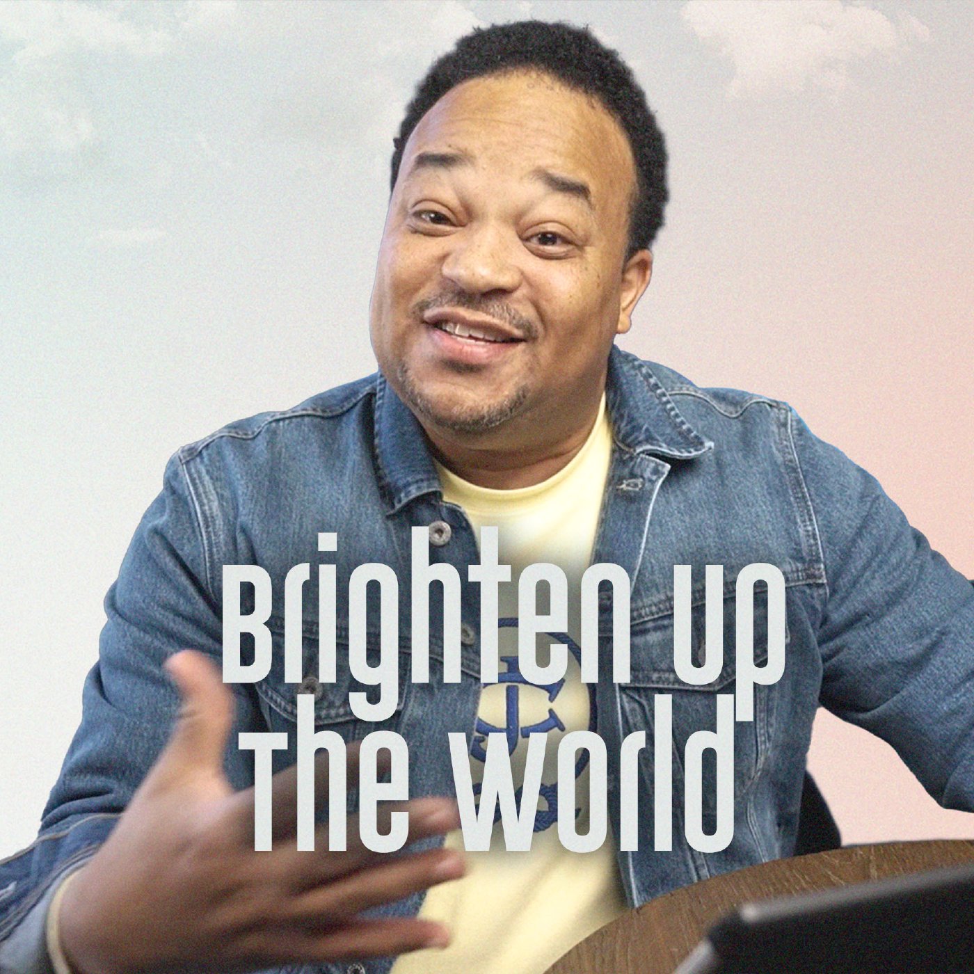 How to Brighten Up the World
