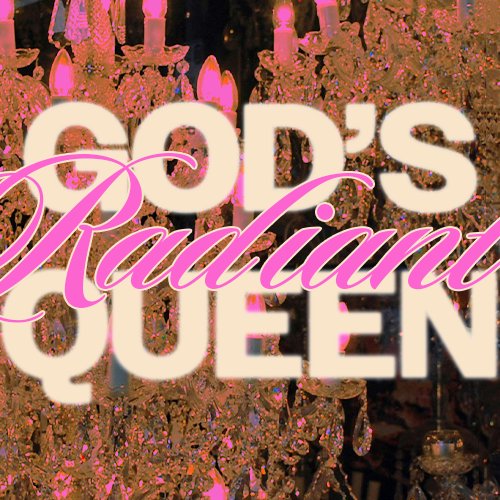 GODS RADIANT QUEEN (RADIANT CONFERENCE)