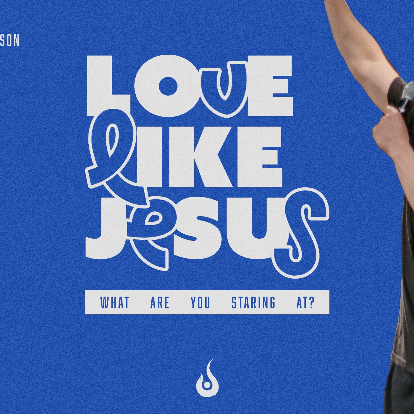 Love Like Jesus // What Are You Staring At? episode artwork