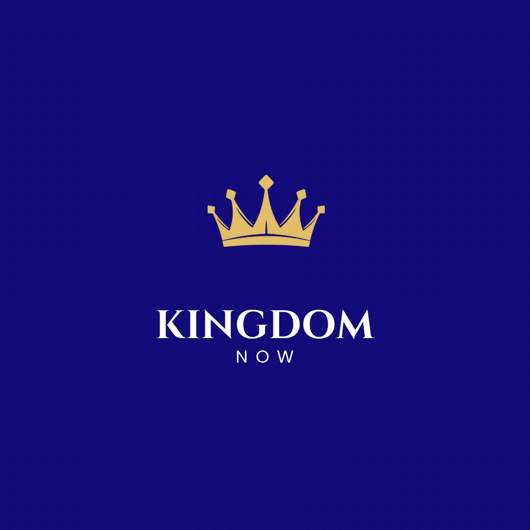 Kingdom Now- Part 17