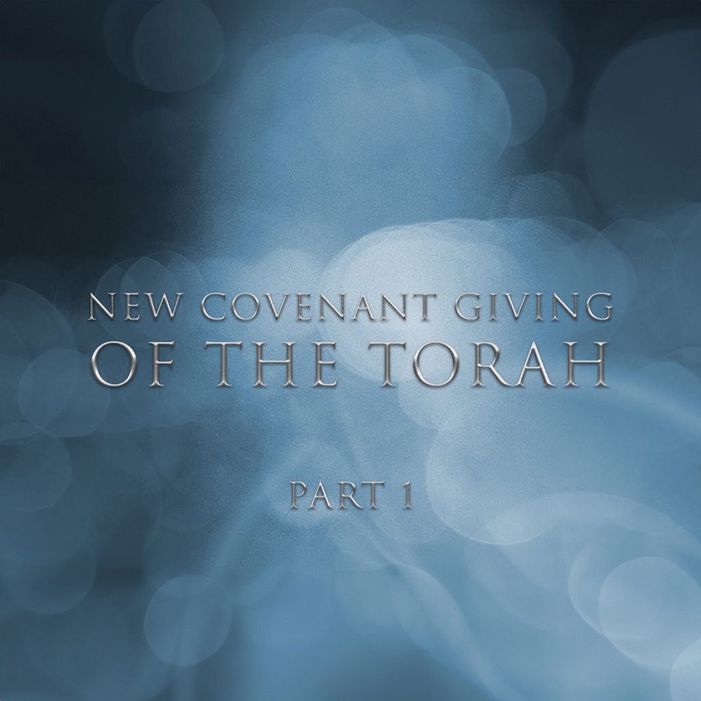 The New Covenant Giving Of The Torah: Part One