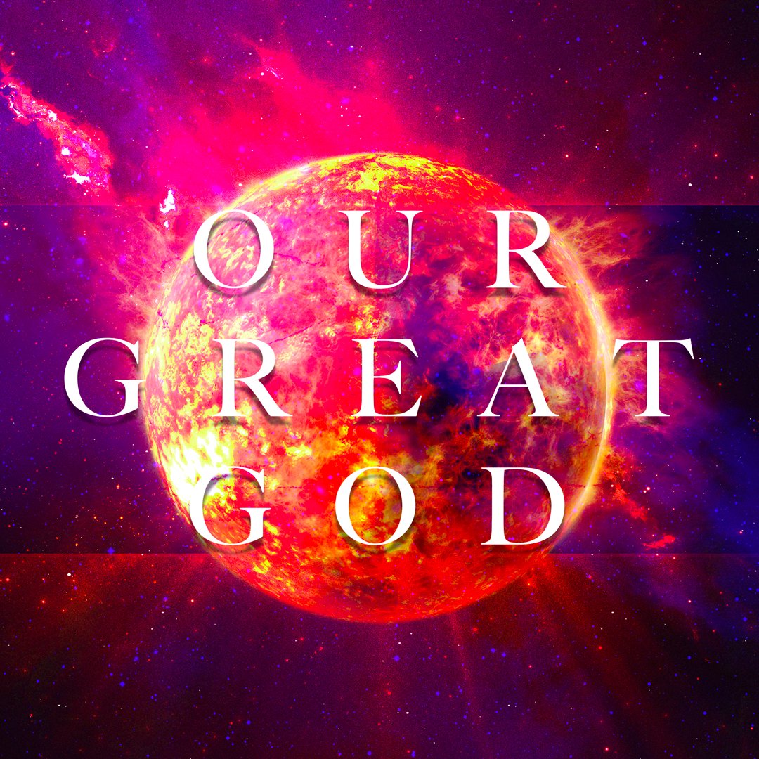 Our Great God