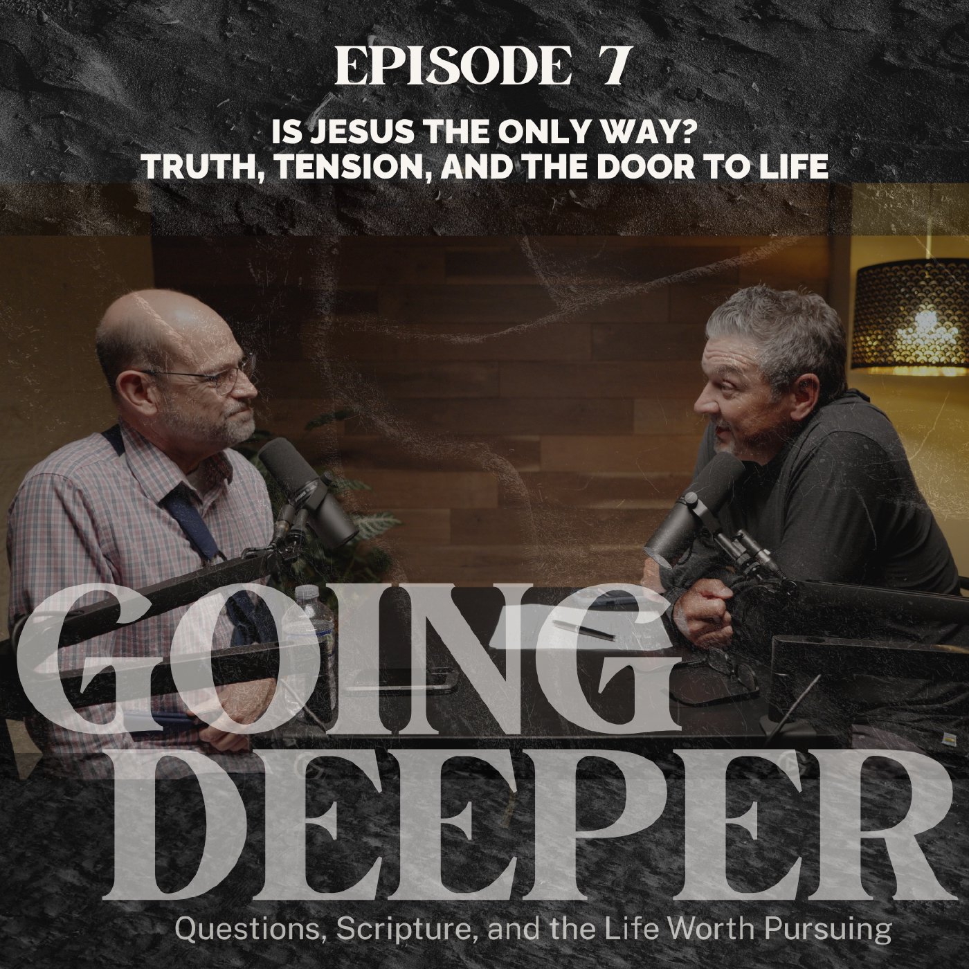 Episode 7: Is Jesus the Only Way? Truth, Tension, and the Door to Life episode artwork