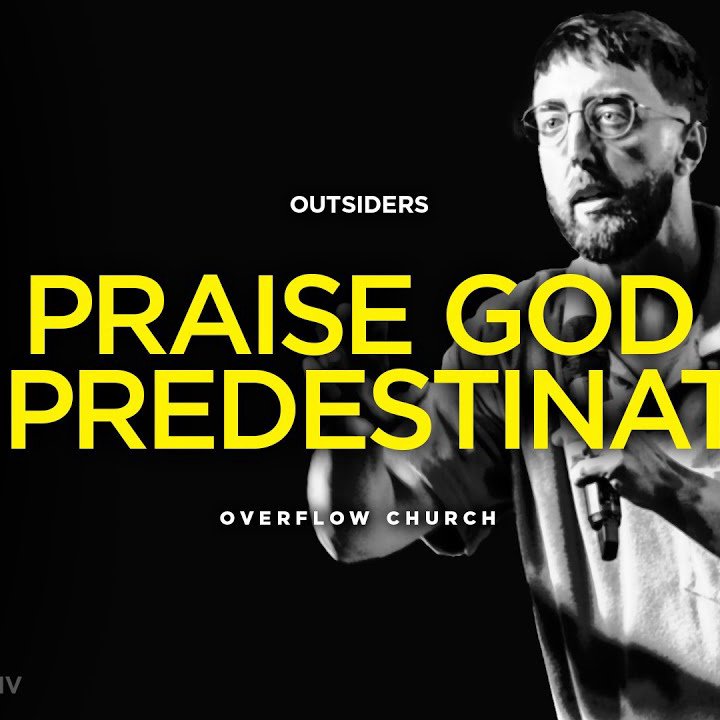 Praise God For Predestination | Alex Gallien | "Outsiders" Series Part 2