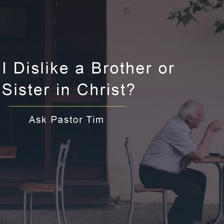 Can I Dislike a Brother or Sister in Christ? episode artwork