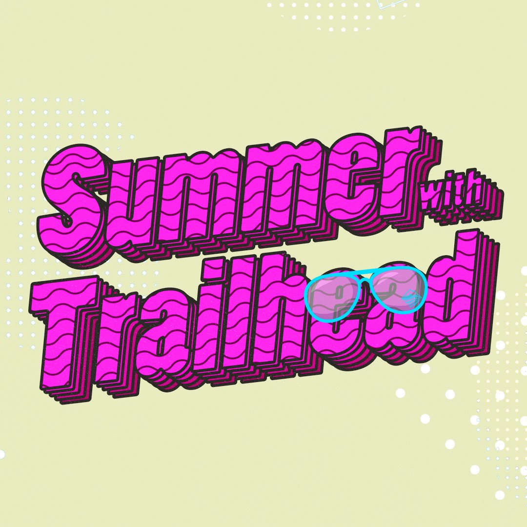 Summer with Trailhead - Week 5