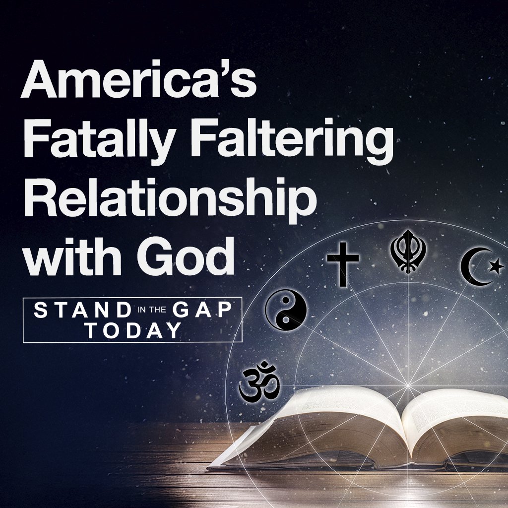 3/21/25 - America’s Fatally Faltering Relationship with God