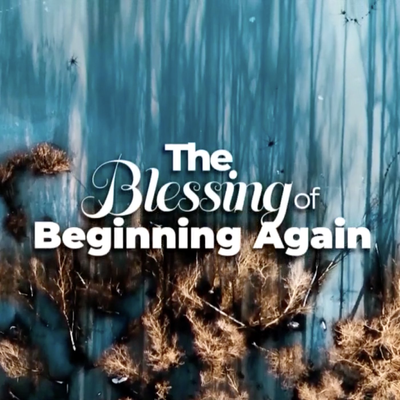 The Blessing of Beginning Again episode artwork