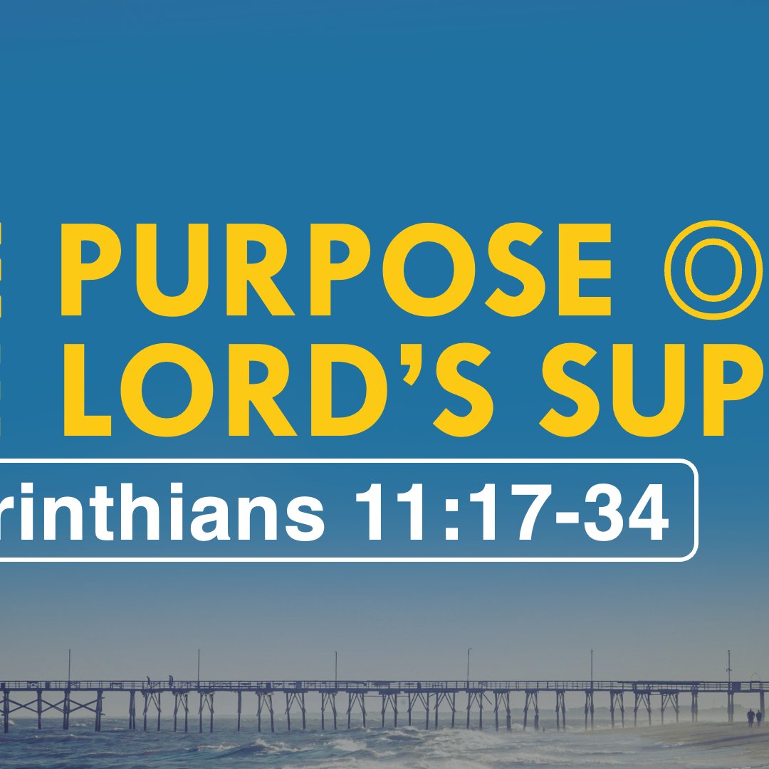 The Purpose of the Lord's Supper | 1 Corinthians 11:17-24 | Sunday Evening, November 25, 2024 episode artwork