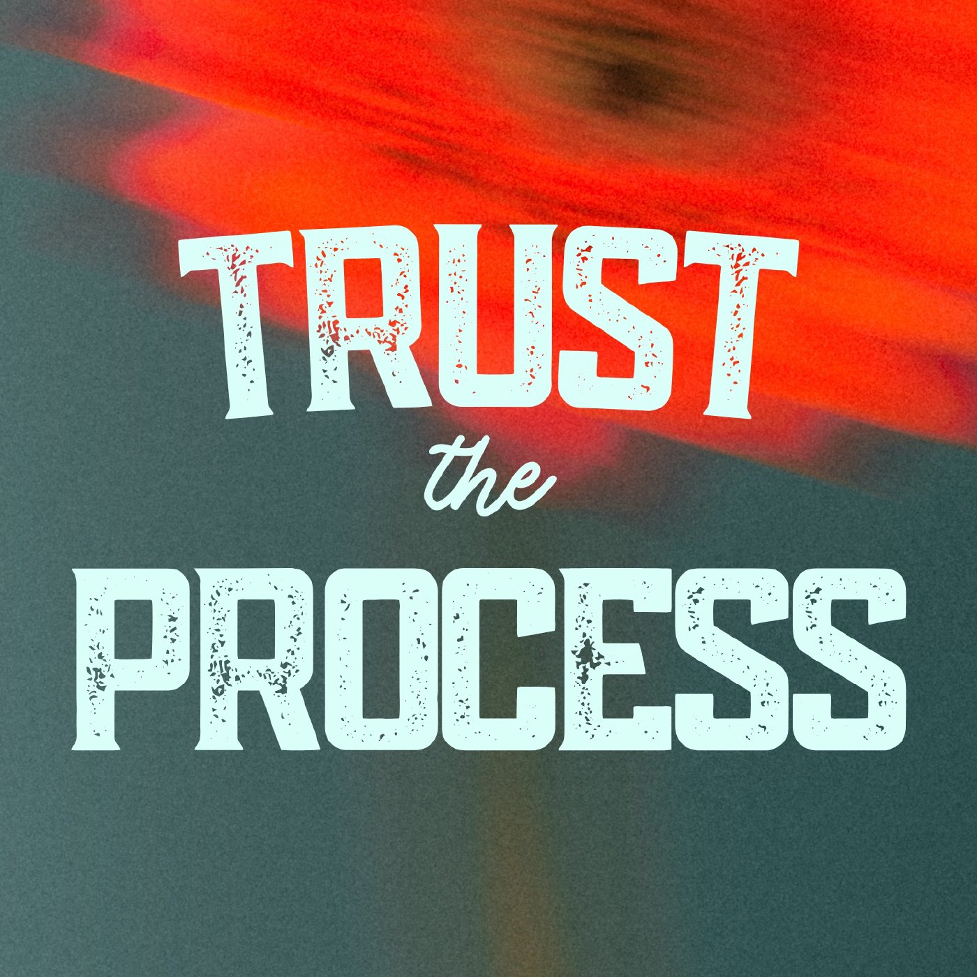 Trust the Process - Share episode artwork