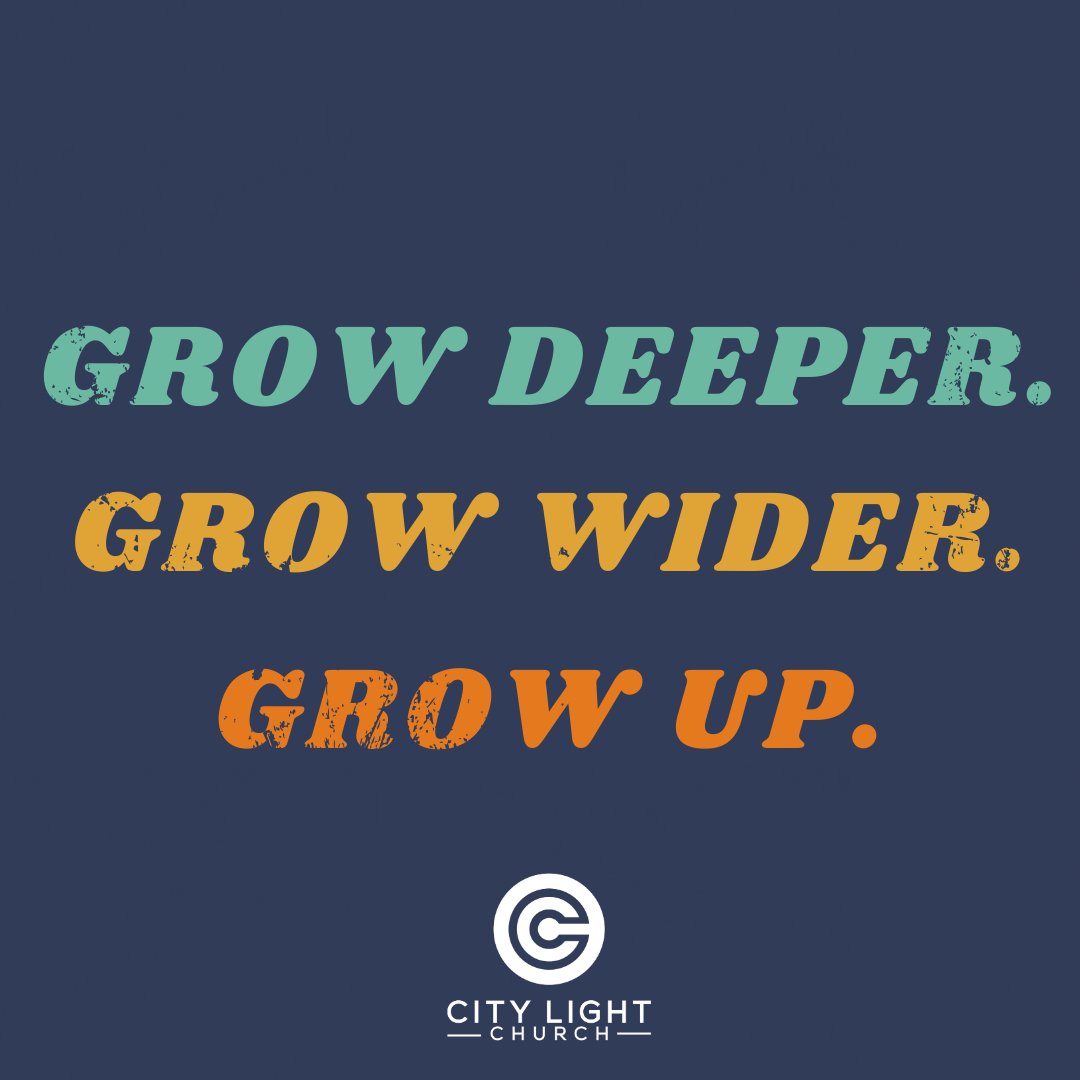 Grow Deeper. Grow Wider. Grow Up.