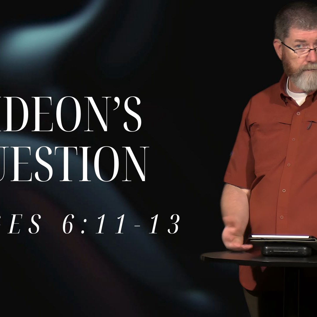 Gideon's Question - Judges 6:11-13 episode artwork