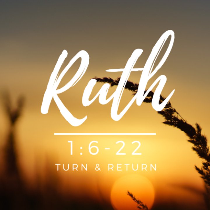 "Turn & Return" - Ruth 1:6-22 episode artwork