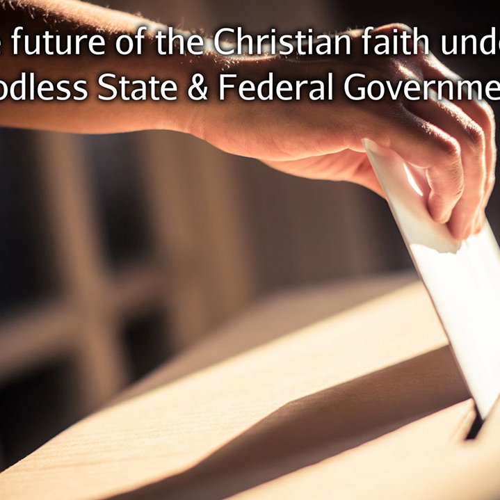 The future of the Christian faith under a Godless State  & Federal Government episode artwork