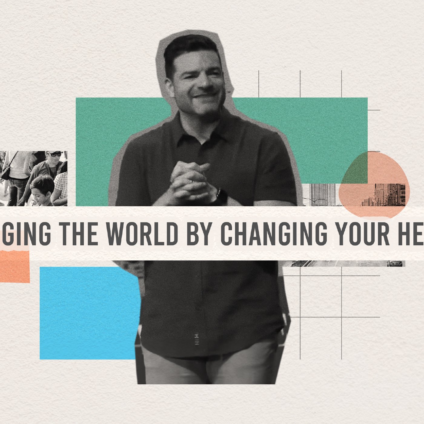 As For Me And My House Week 2: Clayton Bell | Changing The World by Changing Your Heart.