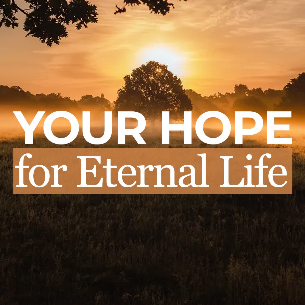 Your Hope of Eternal Life