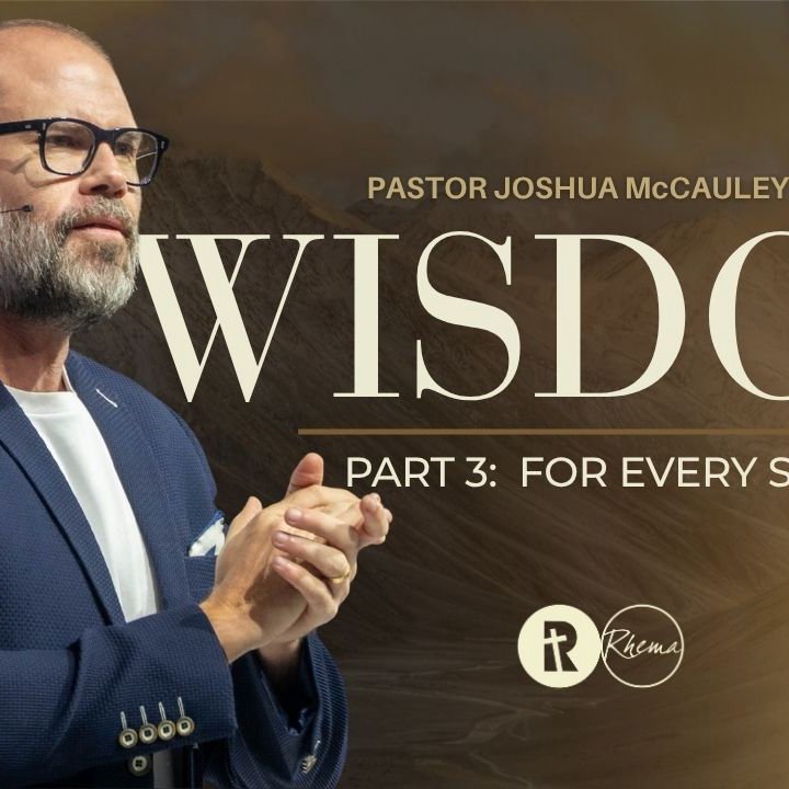 Wisdom | Wisdom for every Storm Part 3 | 3 August 2025 | Pastor Joshua McCauley