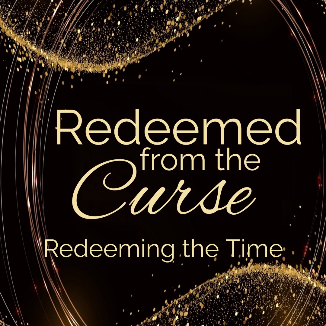 Redeemed from the Curse. Redeeming The Time. P2 episode artwork