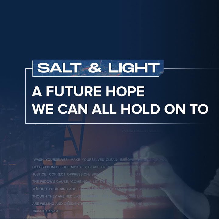 Salt & Light Week 3 :  Paolo Punzalan | A Future Hope we can all hold on to