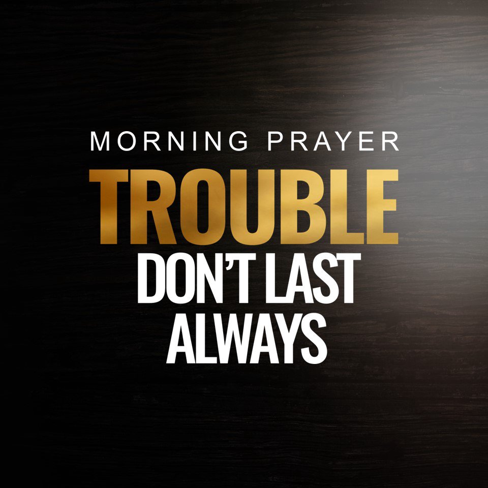 Trouble Don't Last Always