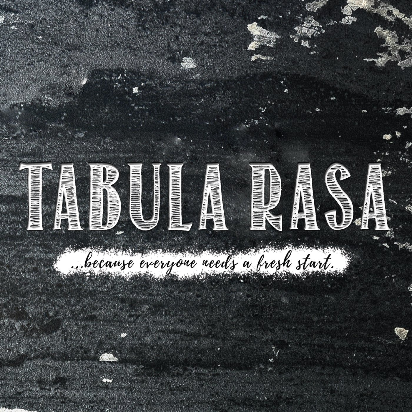 We All need a Fresh Start | Tabula Rasa | Week 1 episode artwork
