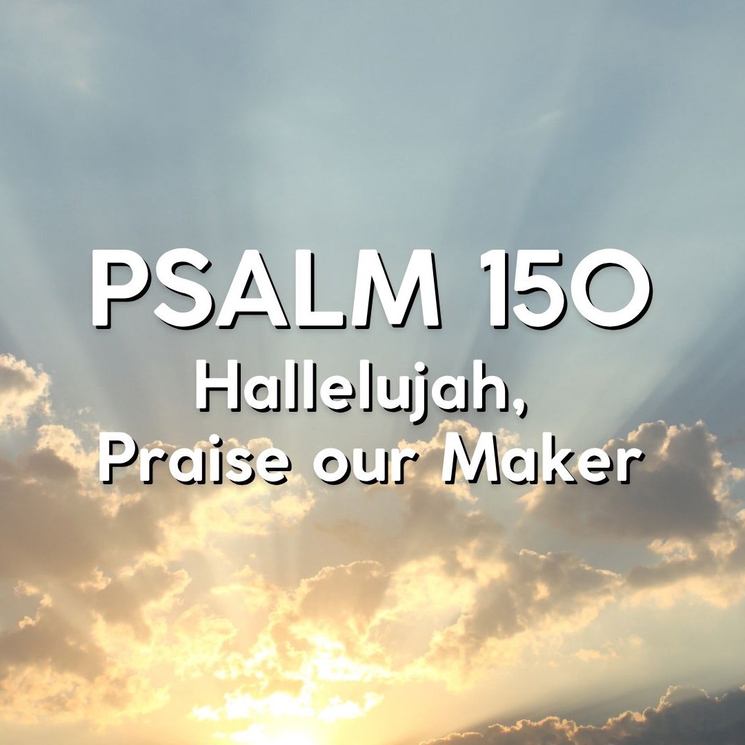 Psalm 150 - Hallelujah, Praise our Maker episode artwork