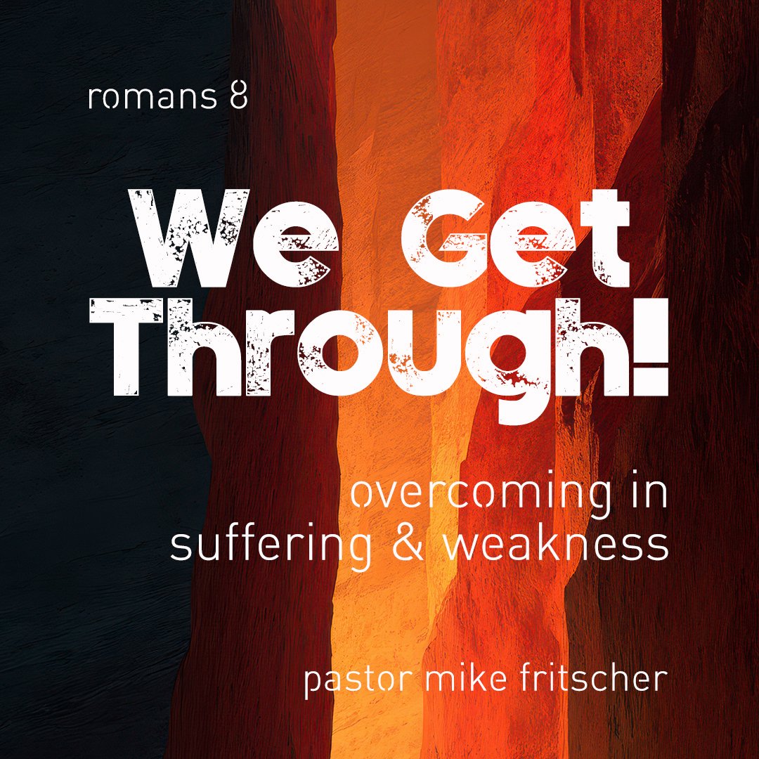We Get Through! Overcoming in Suffering & Weakness episode artwork