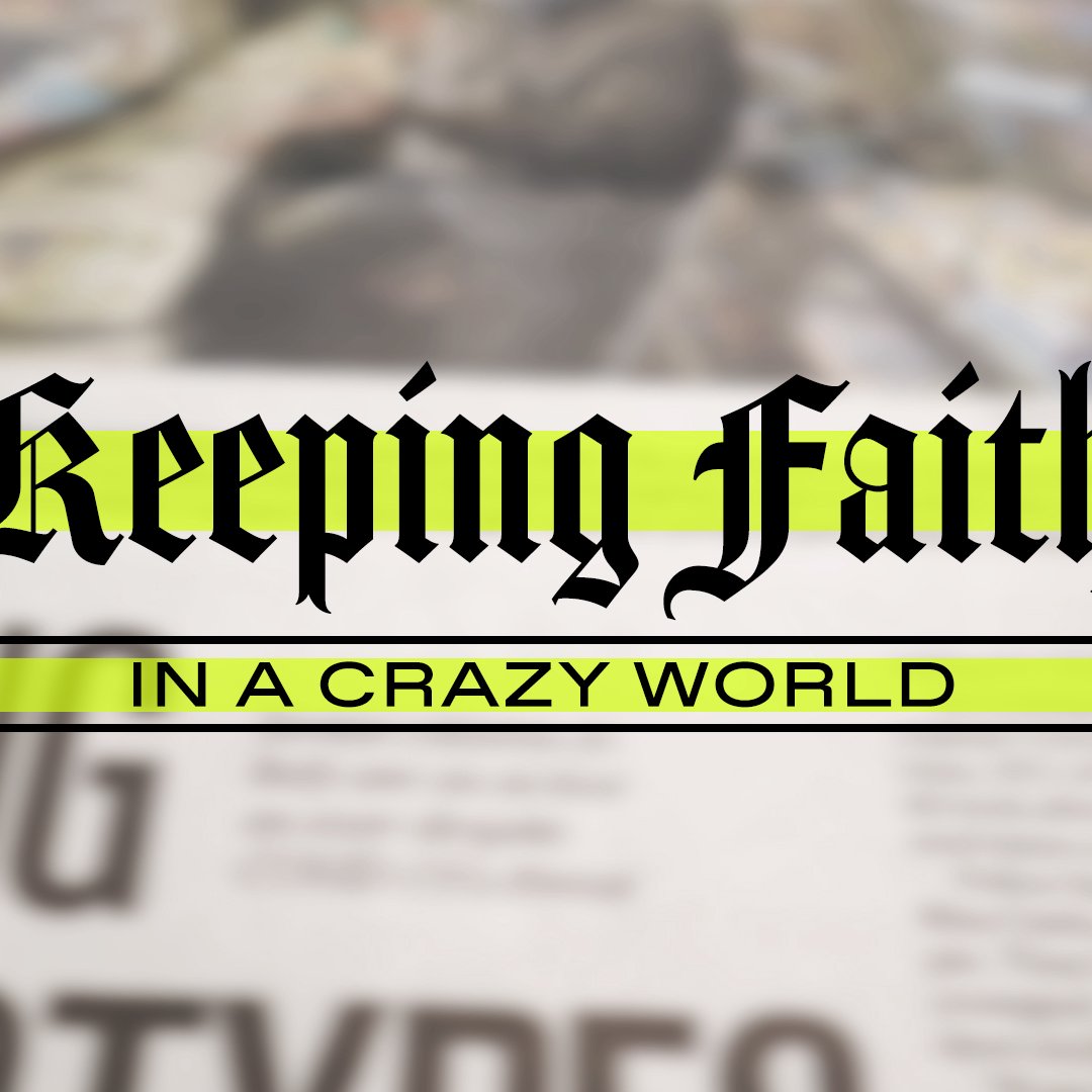 Living With Purpose | Keeping Faith In A Crazy World | Part 2 episode artwork