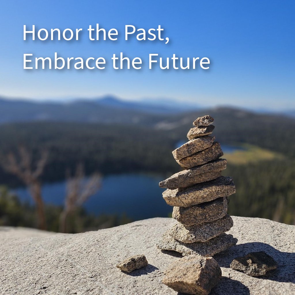 Honor the Past, Embrace the Future