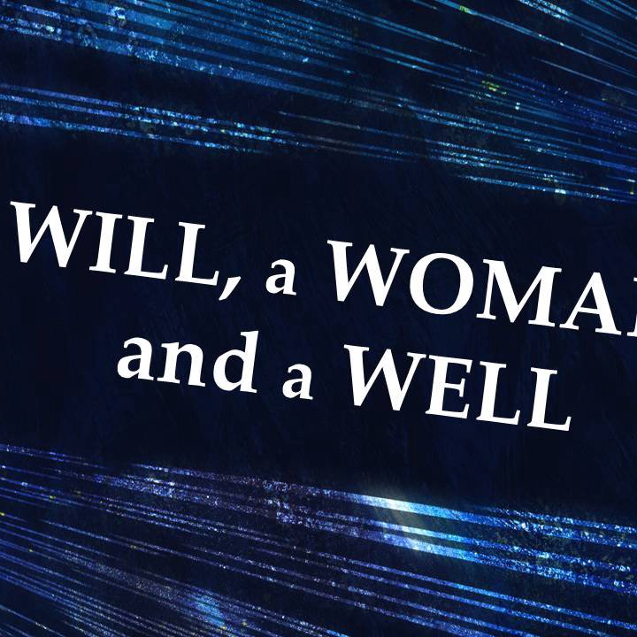 A Will, A Woman and A Well episode artwork