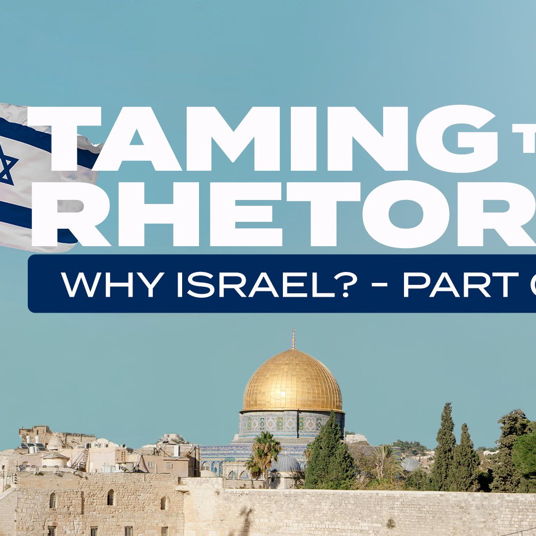 Why Israel? - Part 1: Taming the Rhetoric | Burnie Lund | Various Scriptures episode artwork
