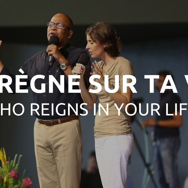 Qui règne sur ta vie ?