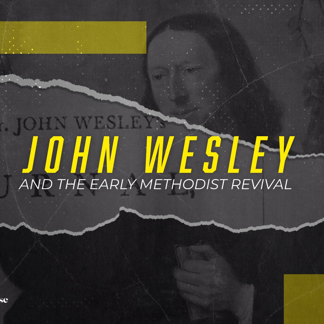 Week 12 | John Wesley