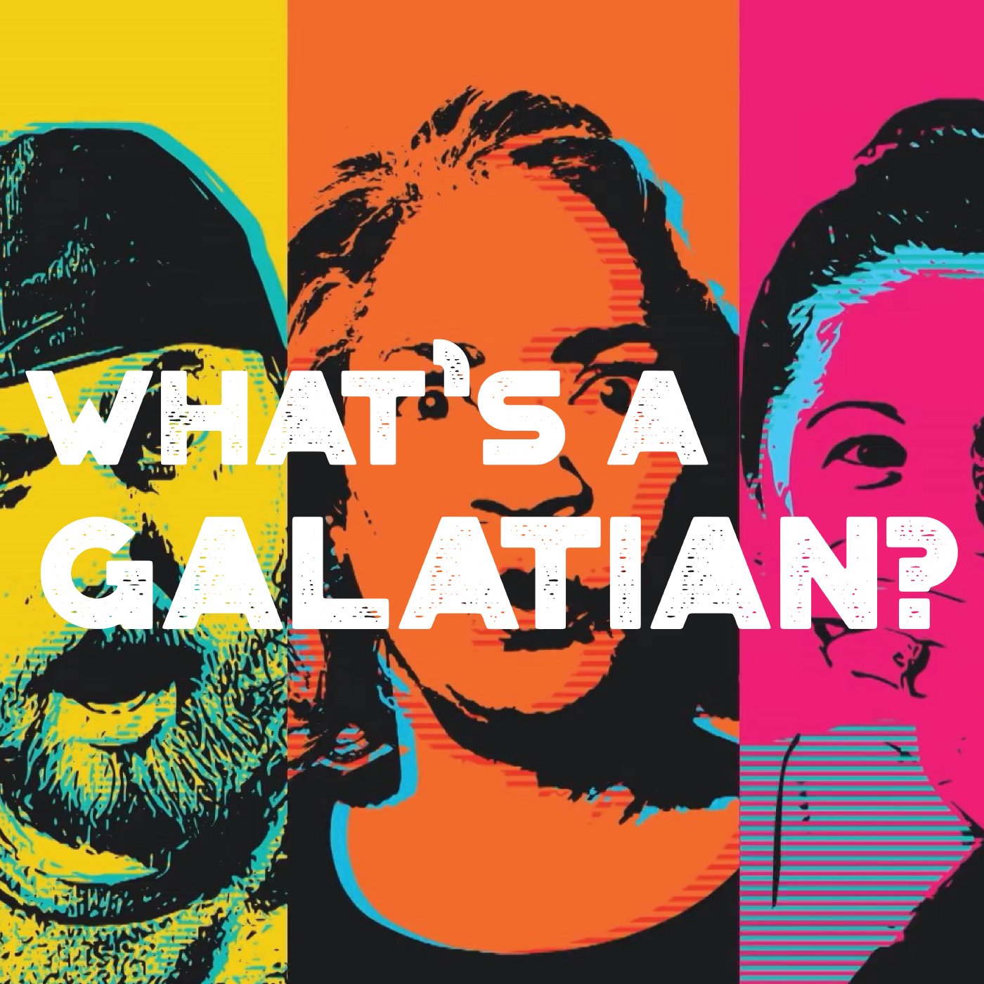 What's a Galatian? - Week 5