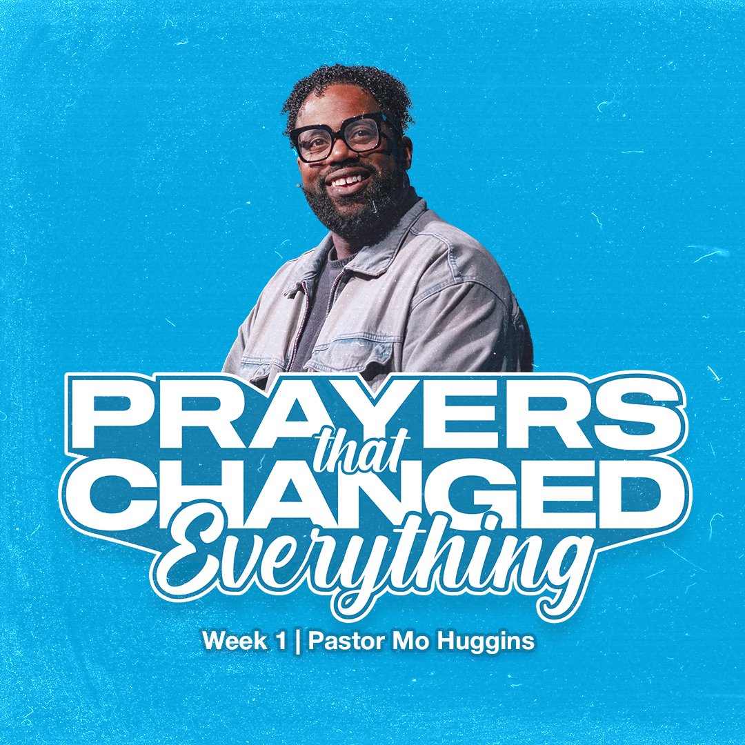 Prayers That Changed Everything – Week 1