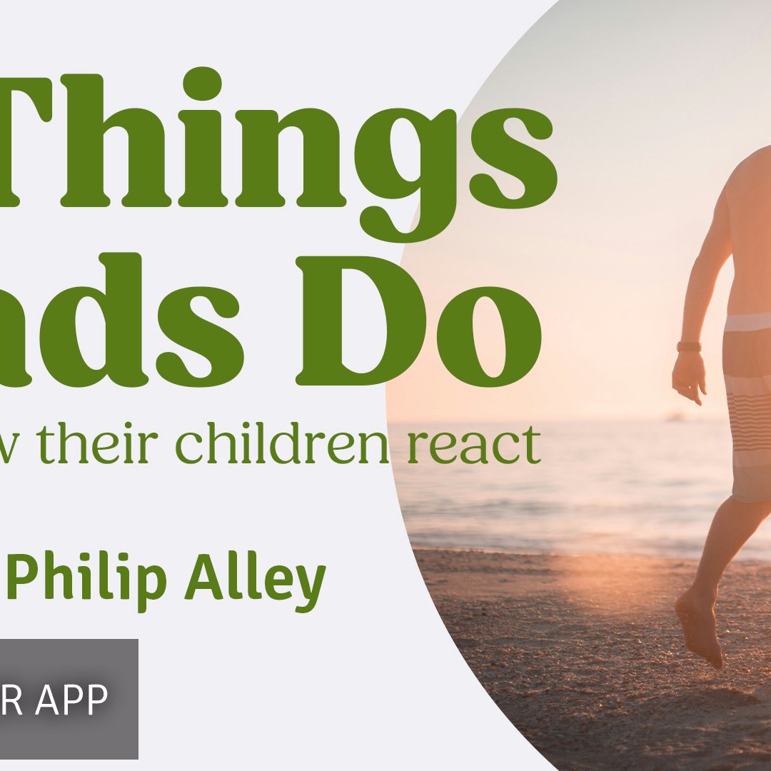 5 Things Dads Do | Philip Alley | 7th September 2025