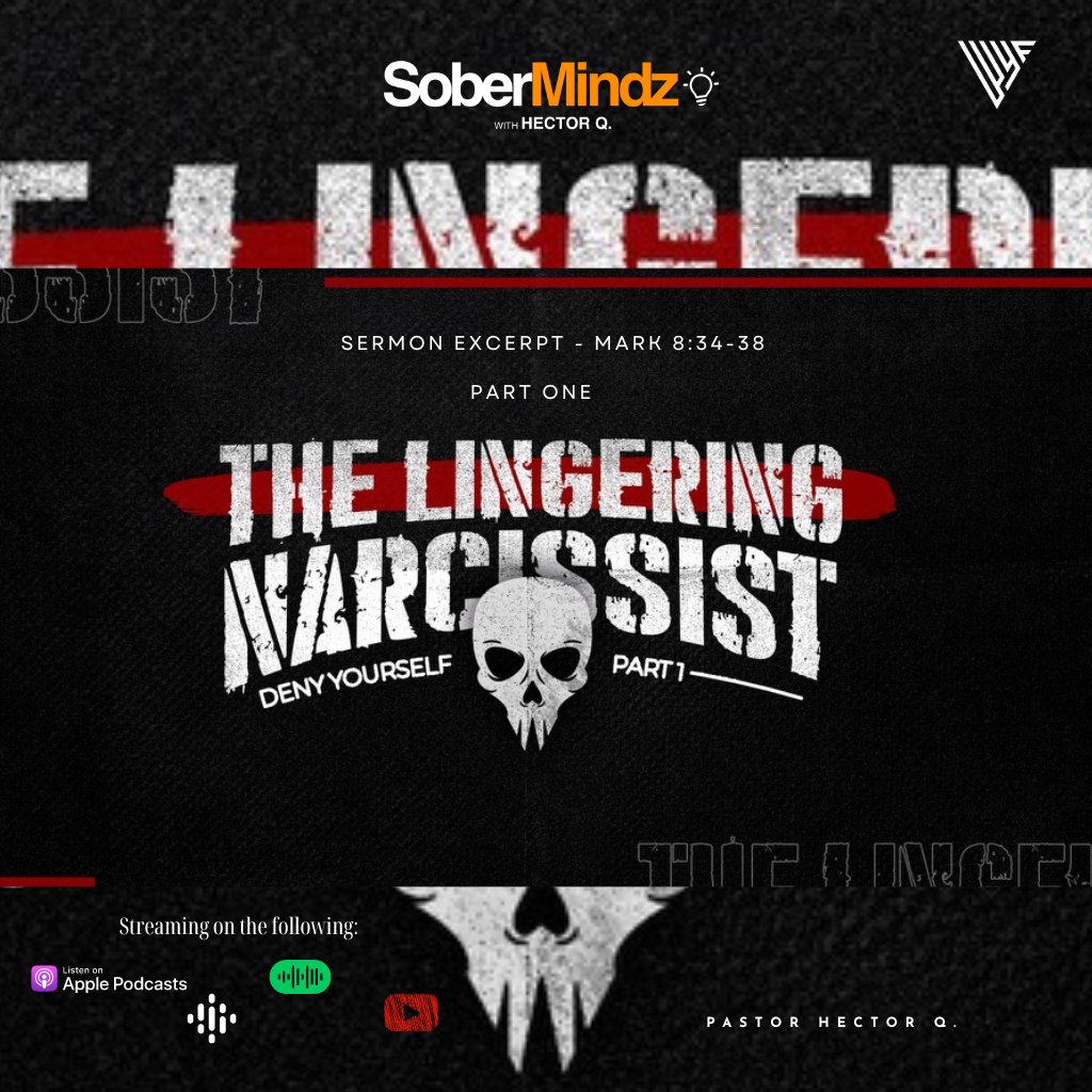 The Lingering Narcissist: Deny Yourself | Pastor Hector | Part 1