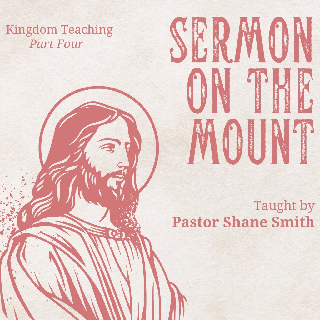 Sermon on the Mount (Part 4)