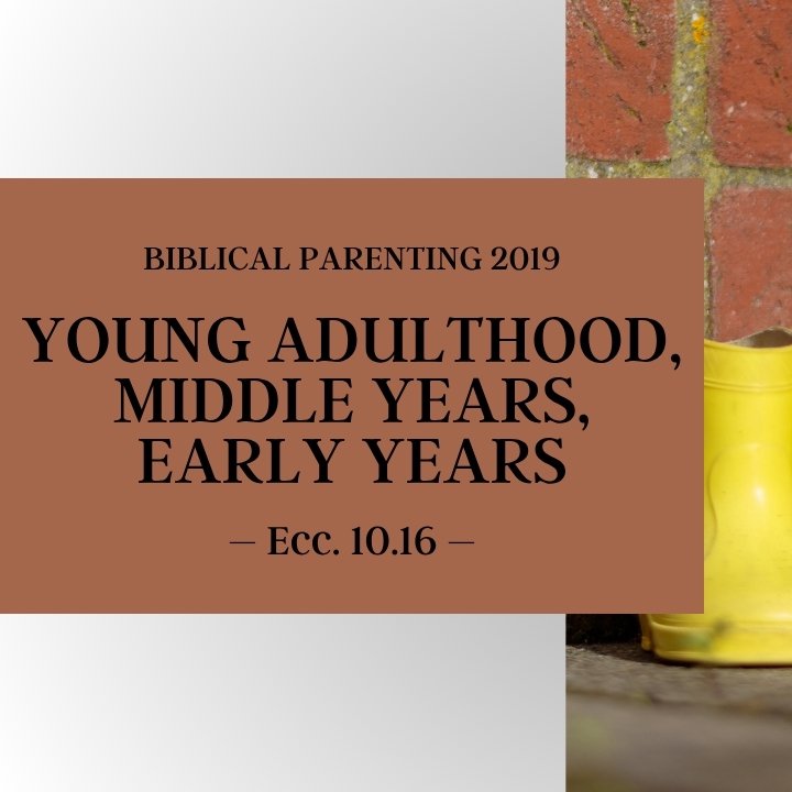 Young Adulthood, Middle Years, Early Years | Biblical Parenting 2019 episode artwork
