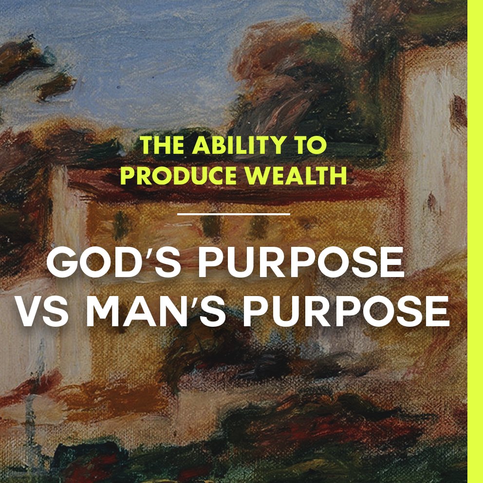 Ability to Produce Wealth Week 4 : Patrick Mercado | God’s Purpose Vs Man’s Purpose