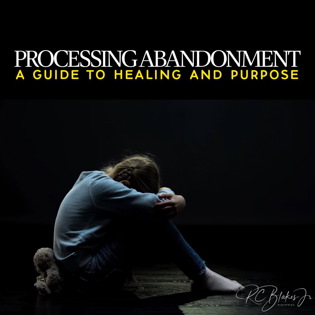 Processing Abandonment | Bishop RC Blakes, Jr.