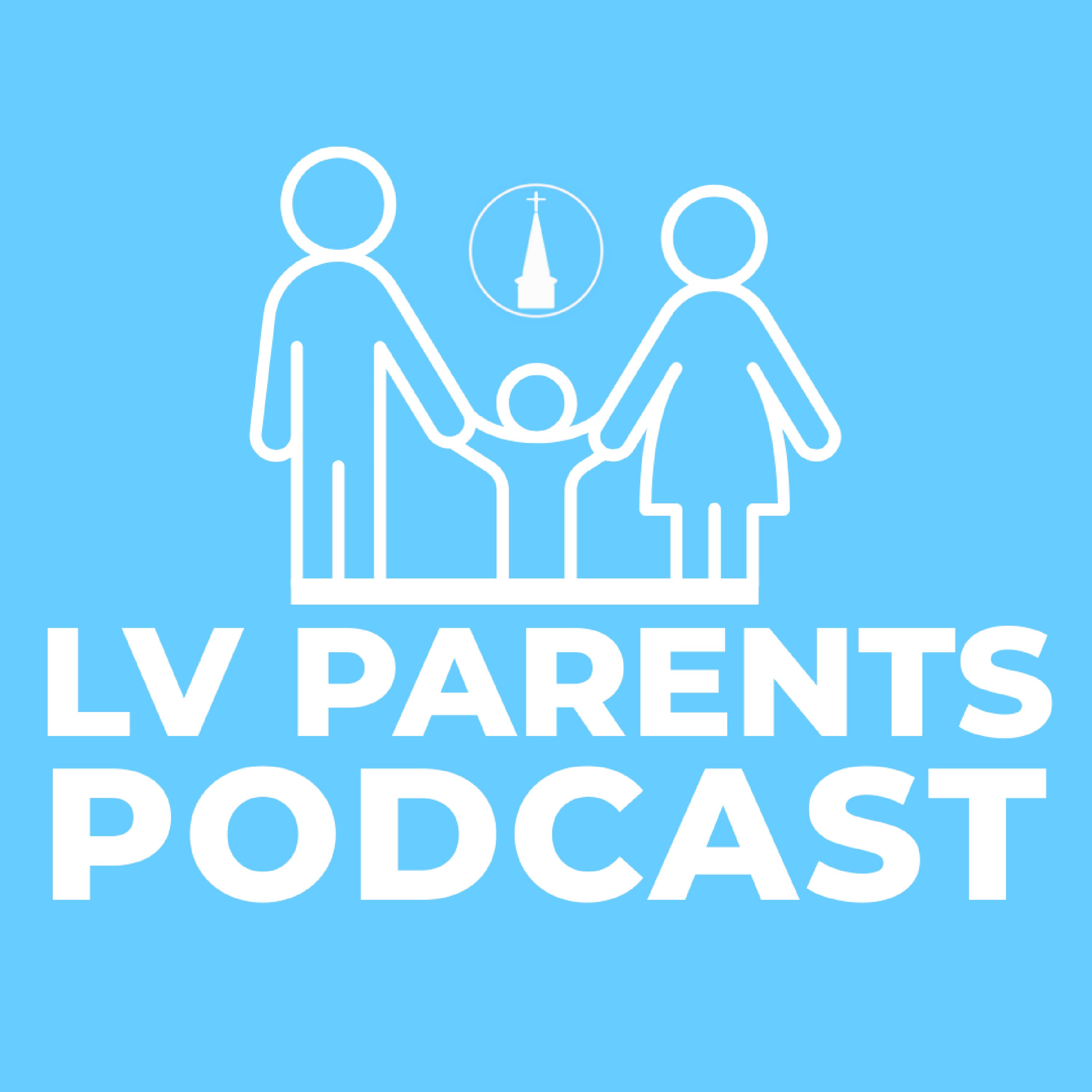 LV Parents Podcast