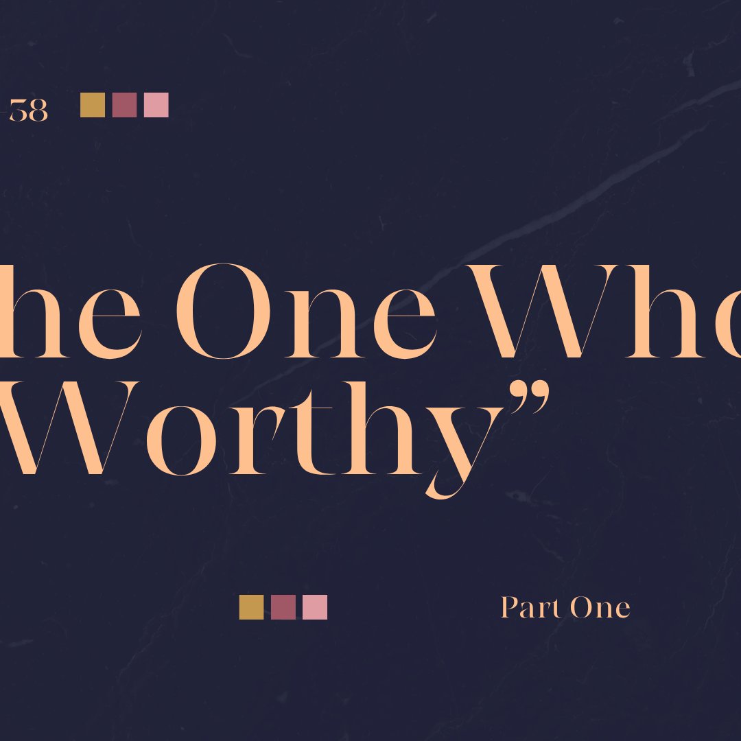 John 9:1-41 "The One Who is Worthy Part 1" - July 5 2026 episode artwork