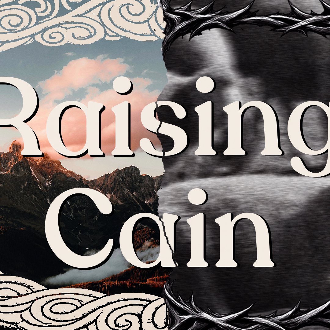 Raising Cain Week 3 Message Only