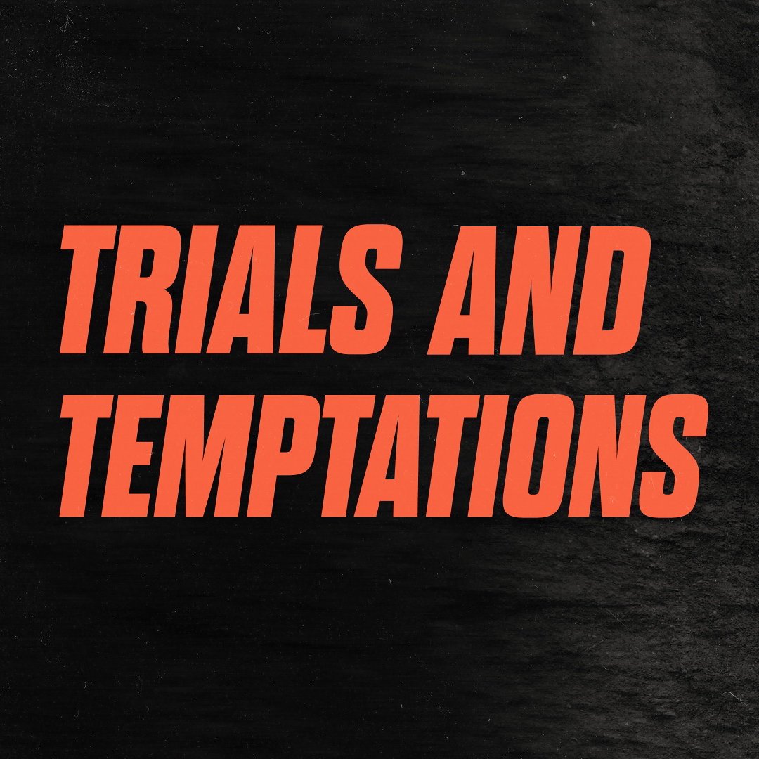 Trials & Temptations
