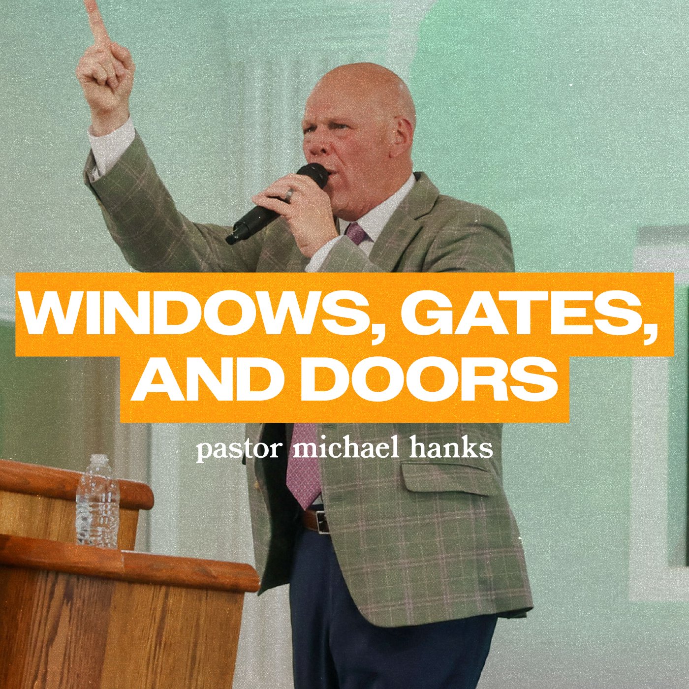 "Windows, Gates, and Doors" // Pastor Michael Hanks episode artwork