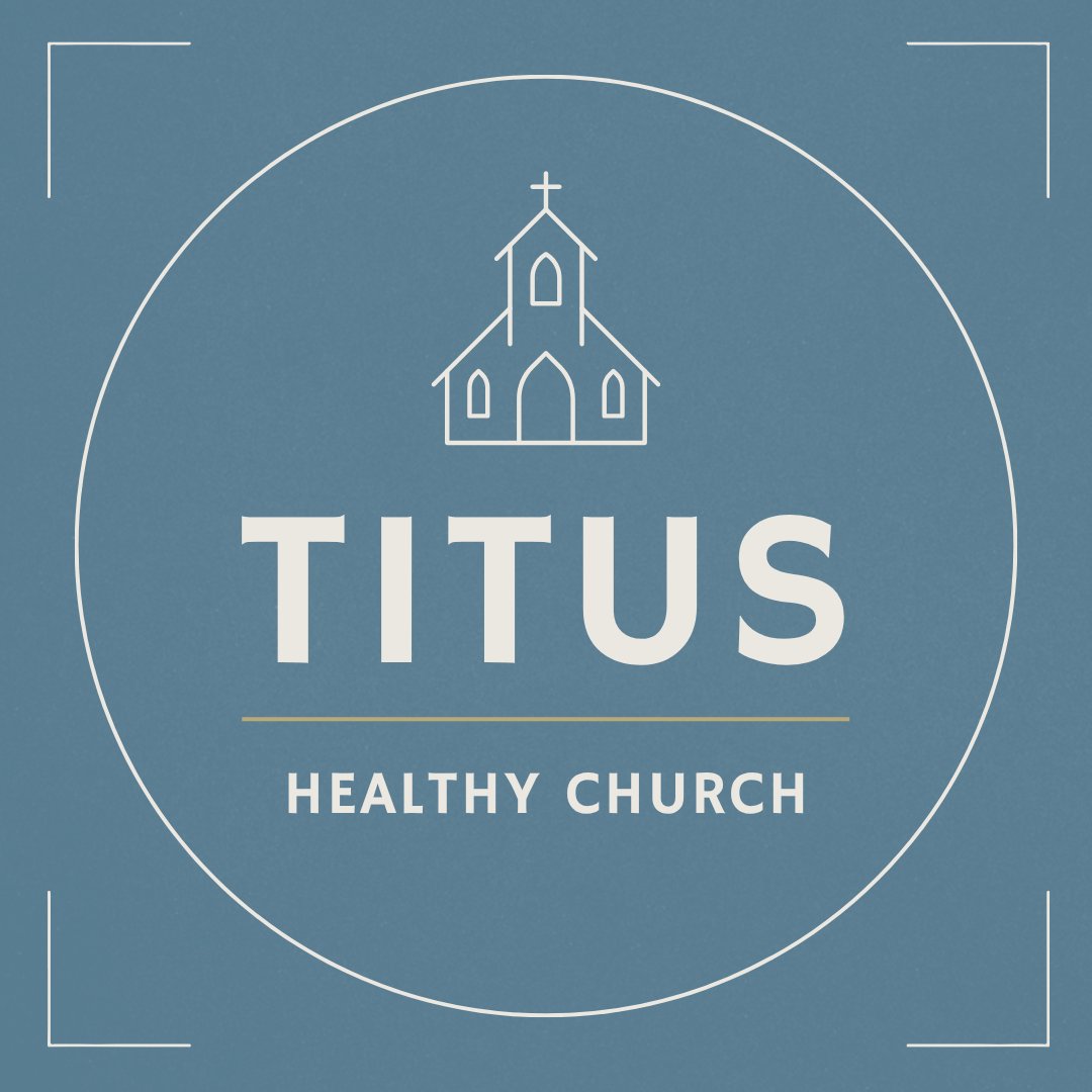 Titus - Week 7: A Productive Church Family