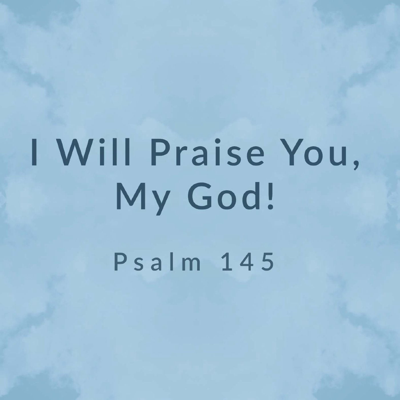 I will Praise You, My God! episode artwork