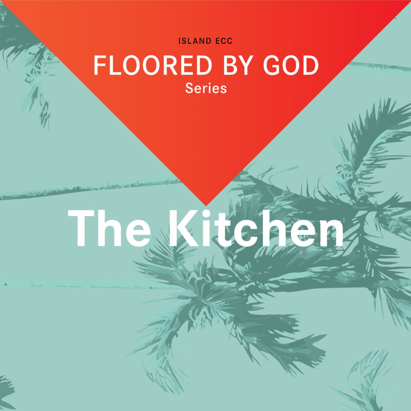 Floored by God: The Kitchen episode artwork